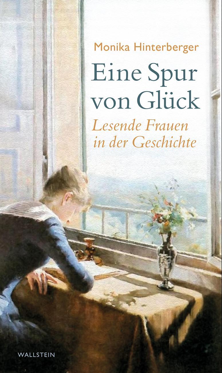 Cover: 9783835337992 | Eine Spur von Glück | Lesende Frauen in der Geschichte | Hinterberger