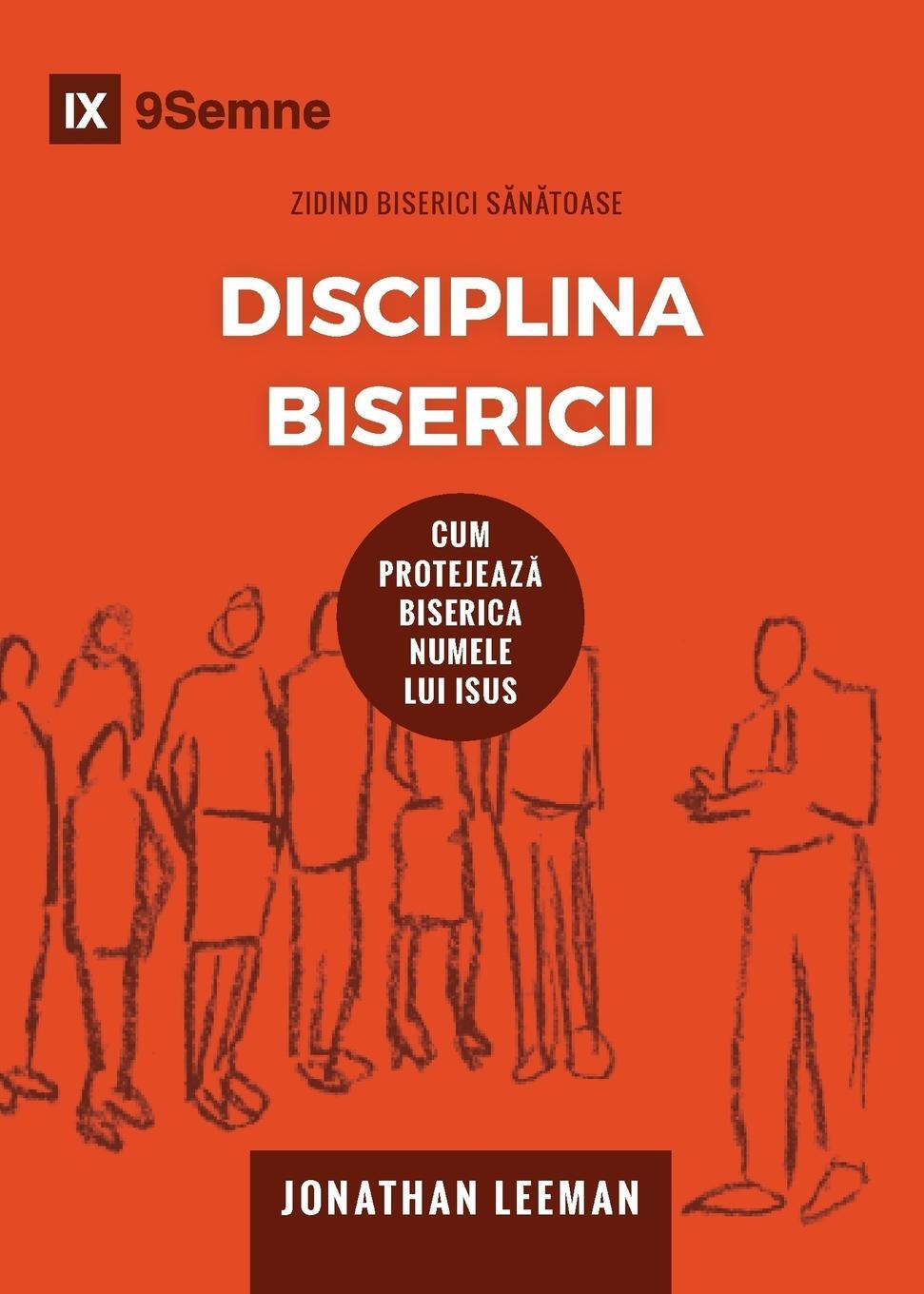 Cover: 9781950396474 | Disciplina Bisericii (Church Discipline) (Romanian) | Jonathan Leeman