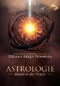 Cover: 9783842335370 | Astrologie II | Deuten in der Praxis | Tiziana Della Tommasa | Buch