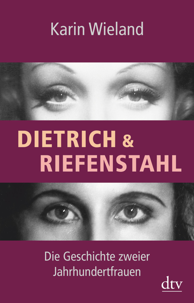 Cover: 9783423347891 | Dietrich &amp; Riefenstahl | Die Geschichte zweier Jahrhundertfrauen | DTV