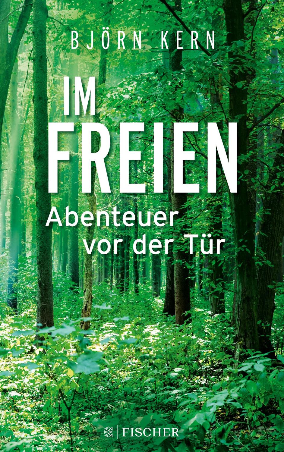 Cover: 9783596702015 | Im Freien ¿ Abenteuer vor der Tür | Björn Kern | Taschenbuch | 224 S.