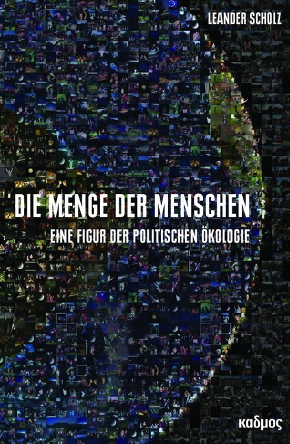 Cover: 9783865994172 | Die Menge der Menschen | Eine Figur der politischen Ökologie | Scholz