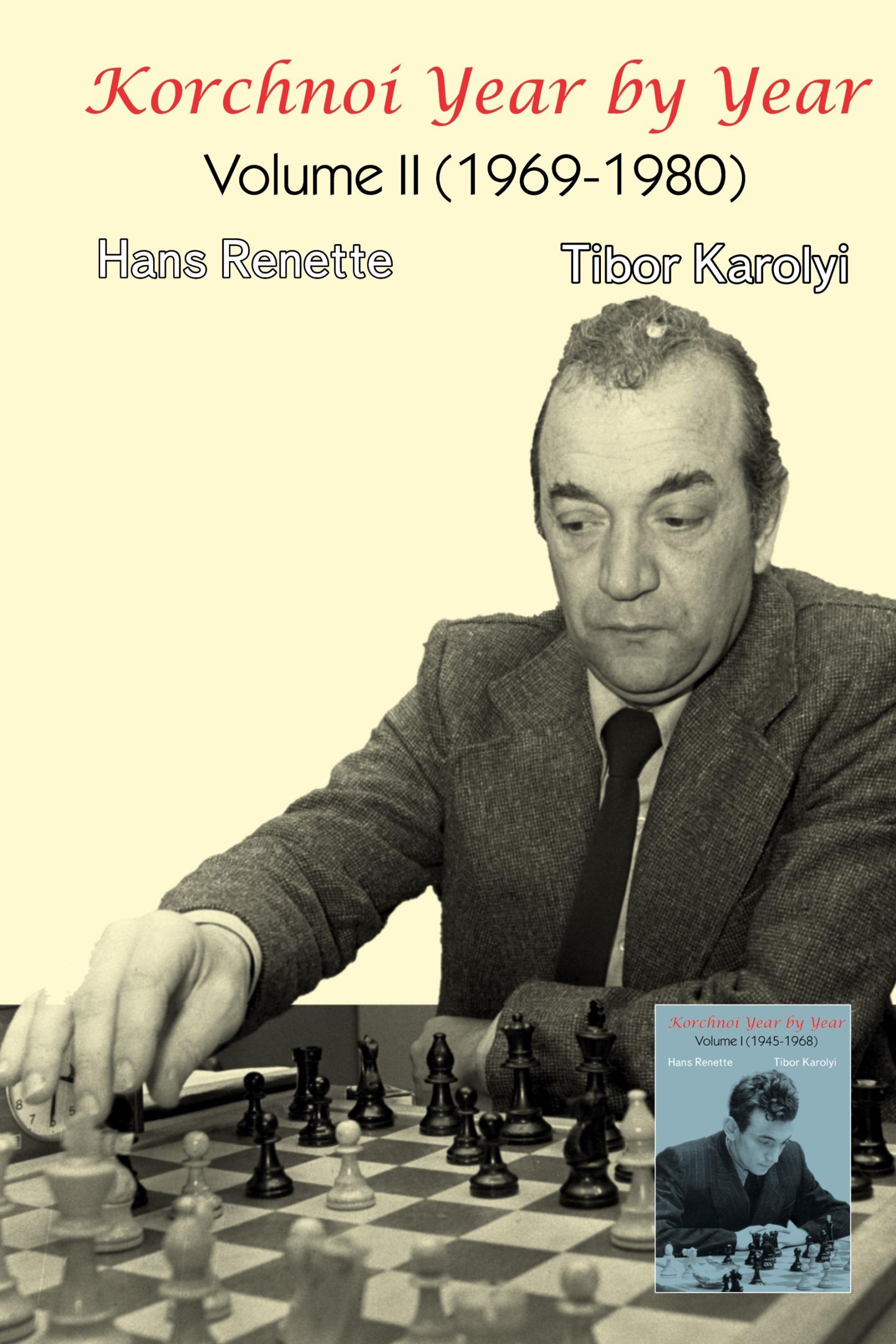 Cover: 9785604784969 | Korchnoi Year by Year | Volume II (1969-1980) | Hans Renette (u. a.)