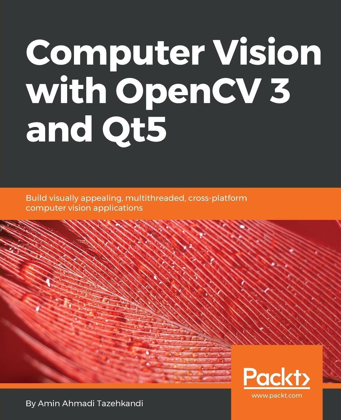 Cover: 9781788472395 | Computer Vision with OpenCV 3 and Qt5 | Amin Ahmadi Tazehkandi | Buch
