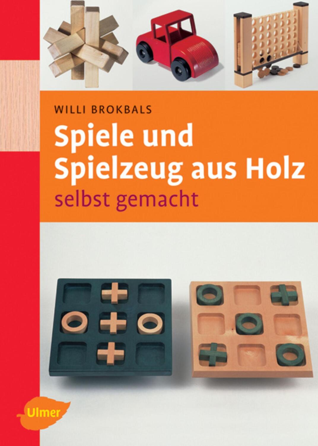 Cover: 9783800150878 | Spiele und Spielzeug aus Holz selbst gemacht | Willi Brokbals | Buch