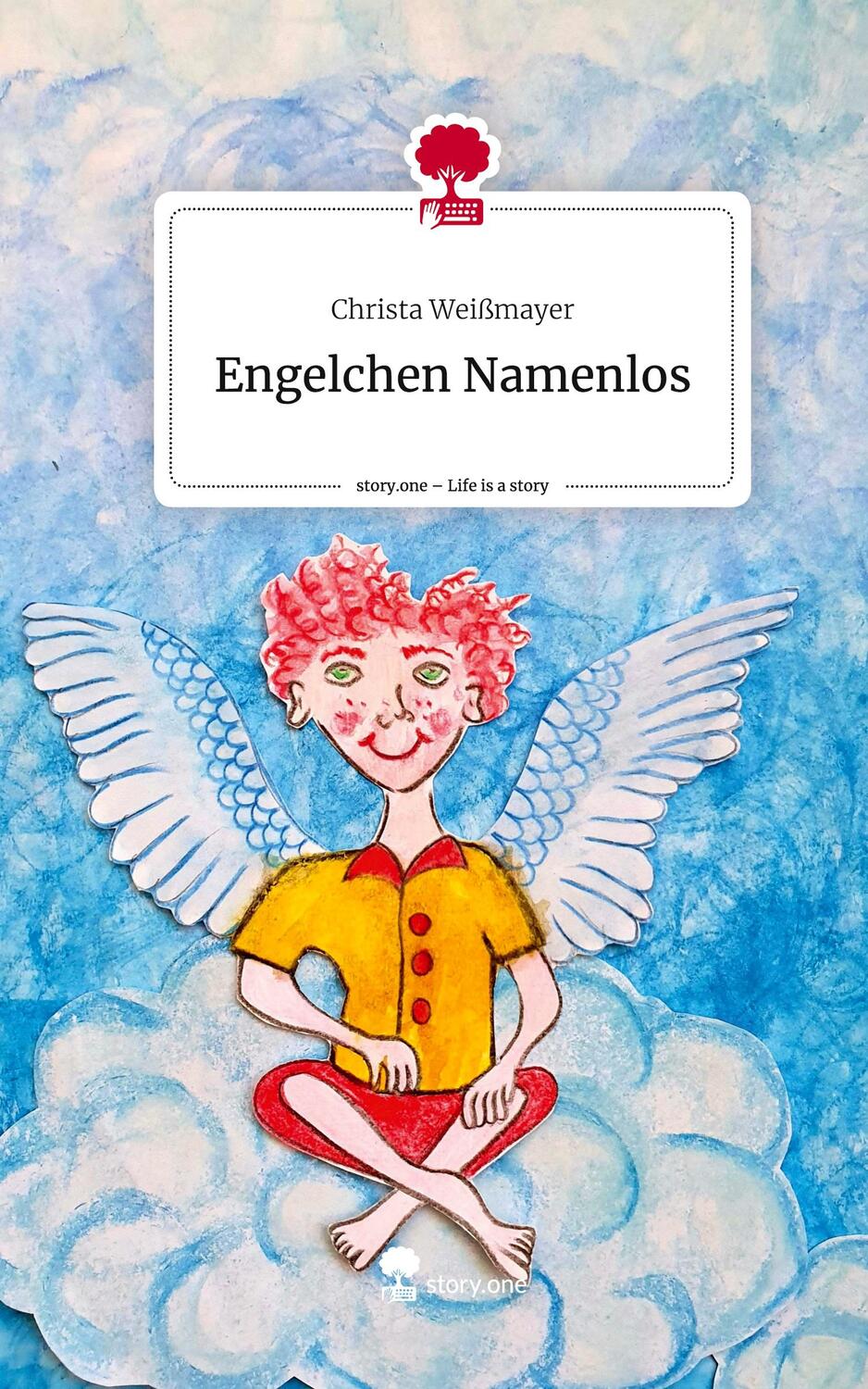 Cover: 9783710836084 | Engelchen Namenlos. Life is a Story - story.one | Christa Weißmayer