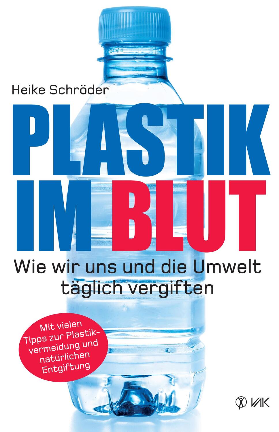 Cover: 9783867312004 | Plastik im Blut | Wie wir uns und die Umwelt täglich vergiften | Buch