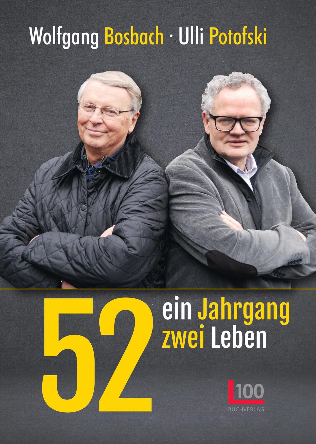 Cover: 9783947984060 | 52: ein Jahrgang - zwei Leben | Wolfgang Bosbach (u. a.) | Buch | 2020
