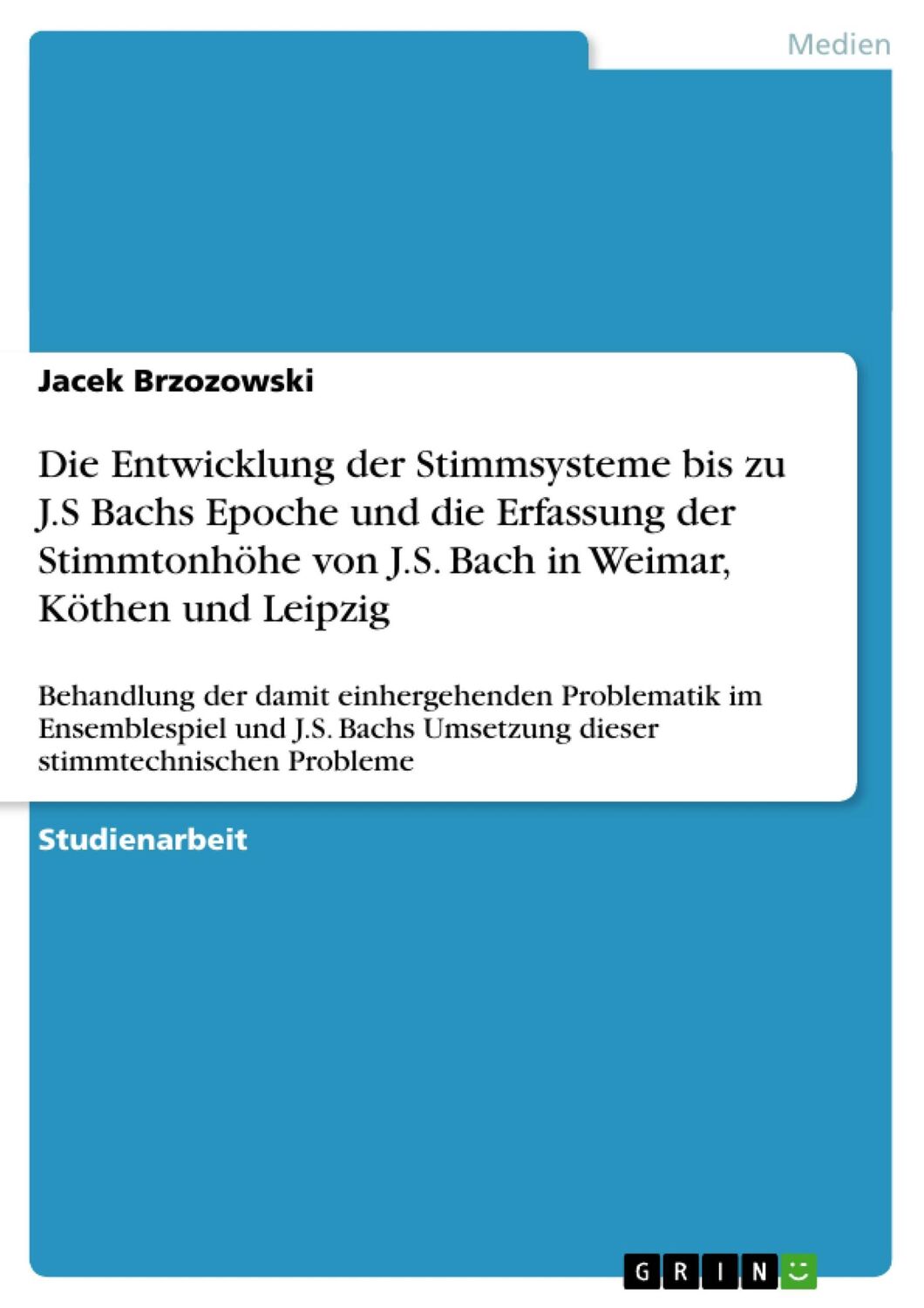 Cover: 9783640457274 | Die Entwicklung der Stimmsysteme bis zu J.S Bachs Epoche und die...