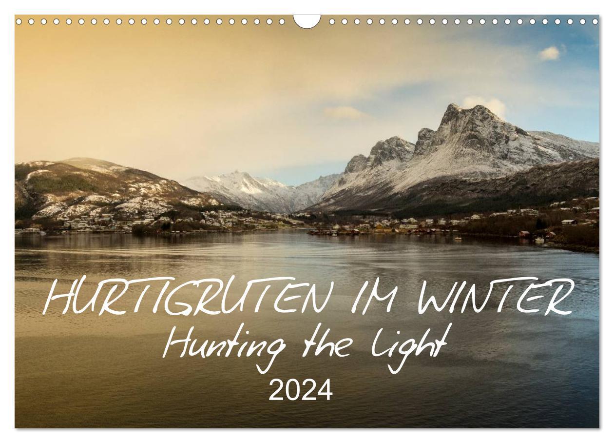 Cover: 9783675700857 | Hurtigruten im Winter - Hunting the light (Wandkalender 2024 DIN A3...