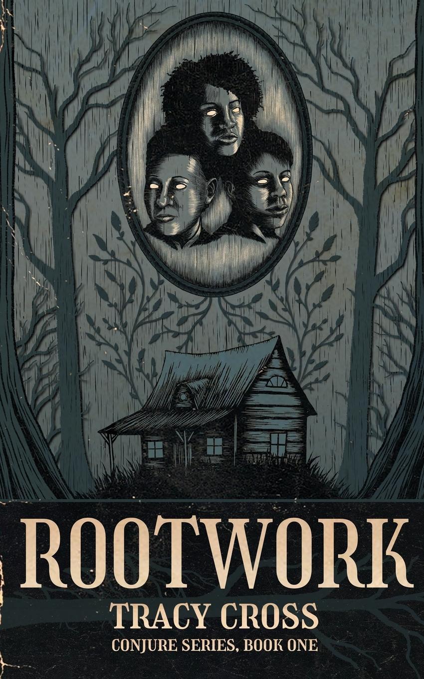 Cover: 9781958598016 | Rootwork | Tracy Cross | Taschenbuch | Conjure Series | Paperback
