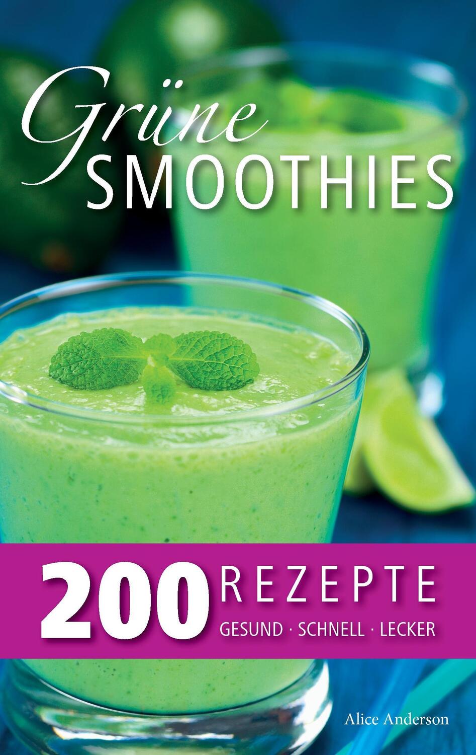 Cover: 9783735736505 | Grüne Smoothies - 200 Rezepte | gesund - schnell - lecker | Anderson