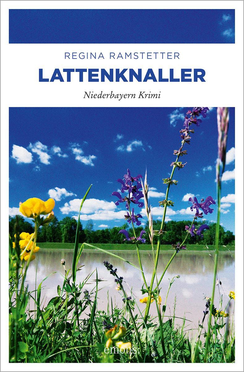 Cover: 9783954515769 | Lattenknaller | Regina Ramstetter | Buch | Niederbayern Krimi | 2015