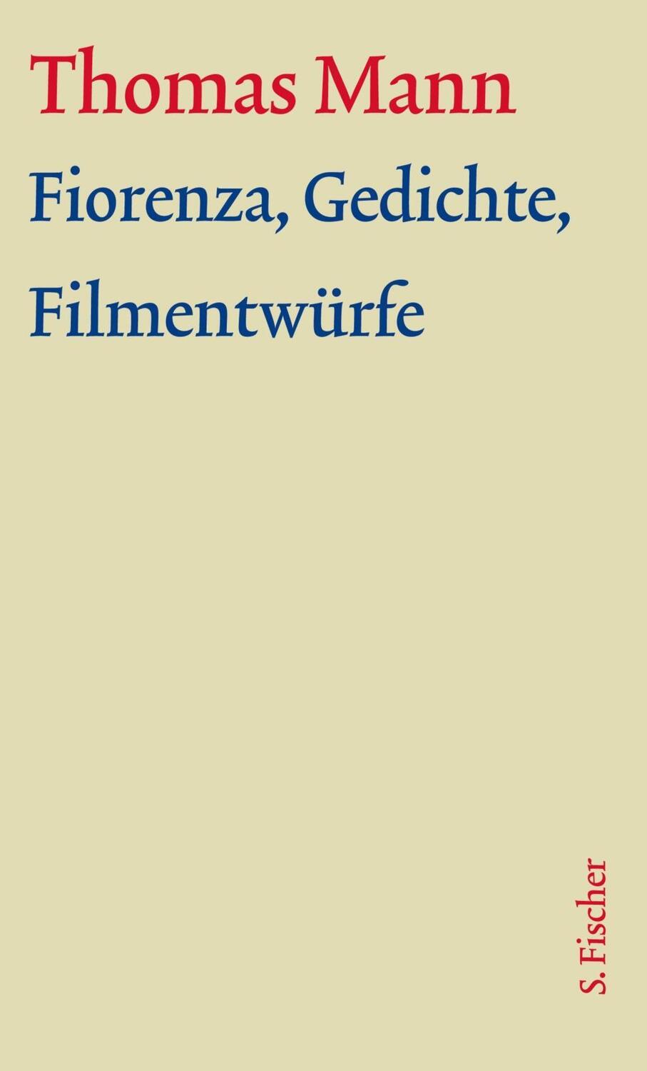 Cover: 9783100483164 | Fiorenza, Gedichte, Filmentwürfe | Thomas Mann | Buch | 160 S. | 2014