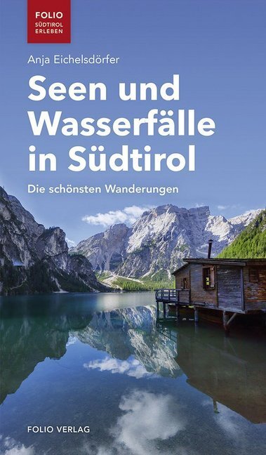 Cover: 9783852567839 | Seen und Wasserfälle in Südtirol | Die schönsten Wanderungen | Buch