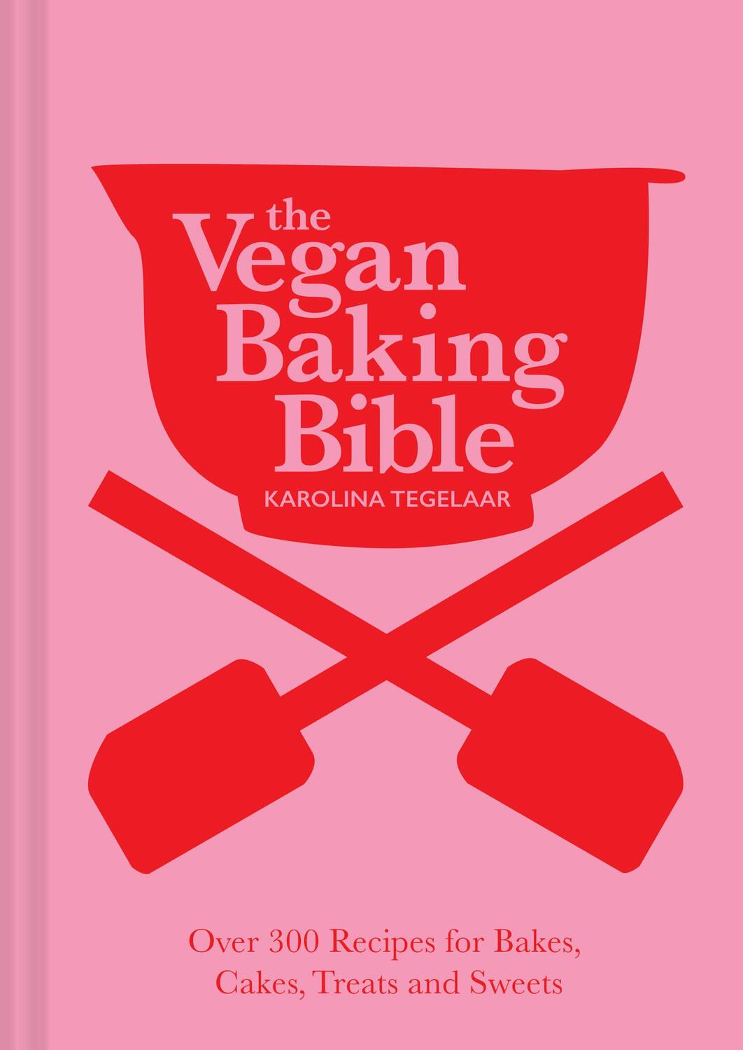 Cover: 9781911682493 | The Vegan Baking Bible | Karolina Tegelaar | Buch | Gebunden | 2022