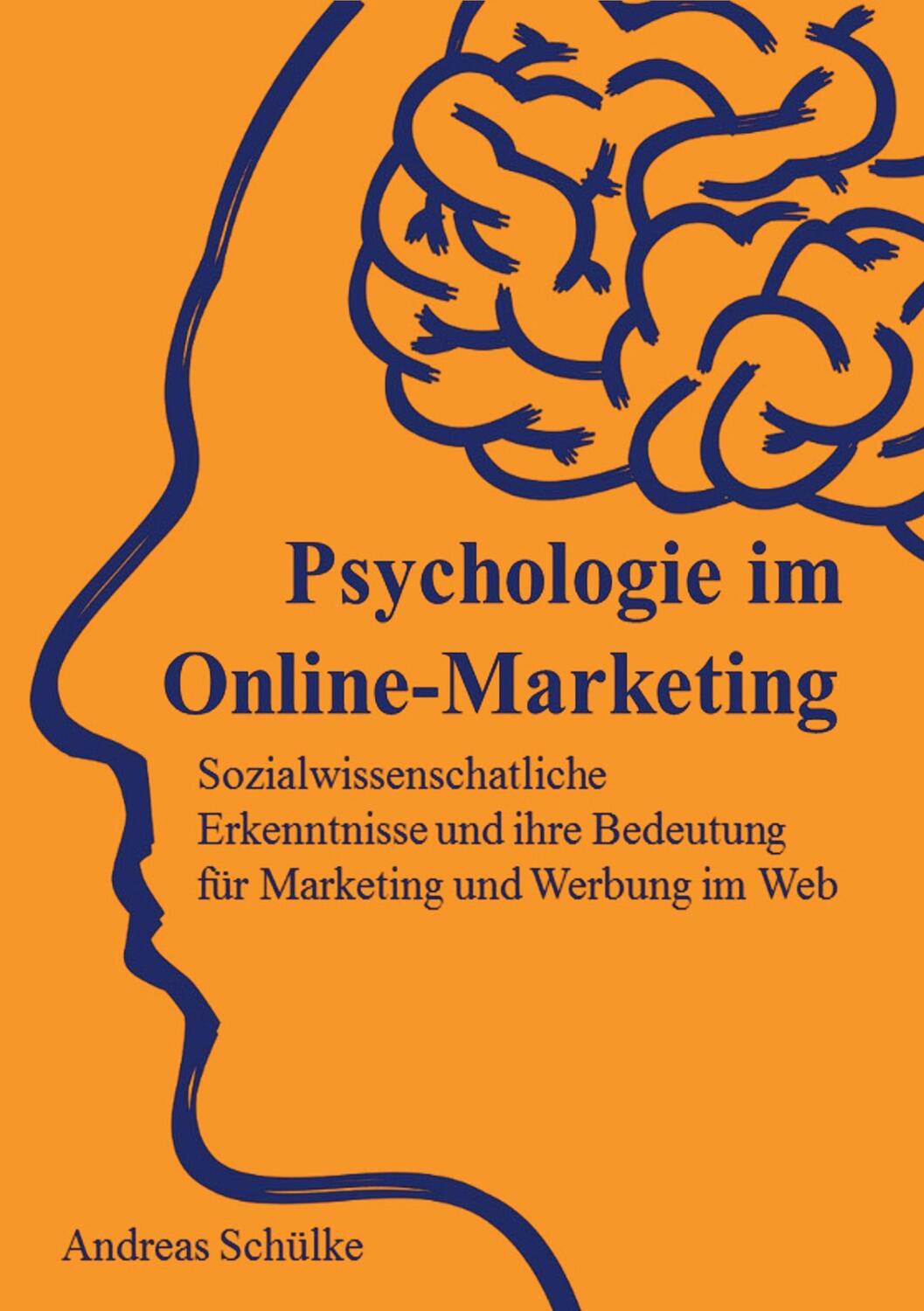 Cover: 9783744837255 | Psychologie im Online-Marketing | Andreas Schülke | Taschenbuch