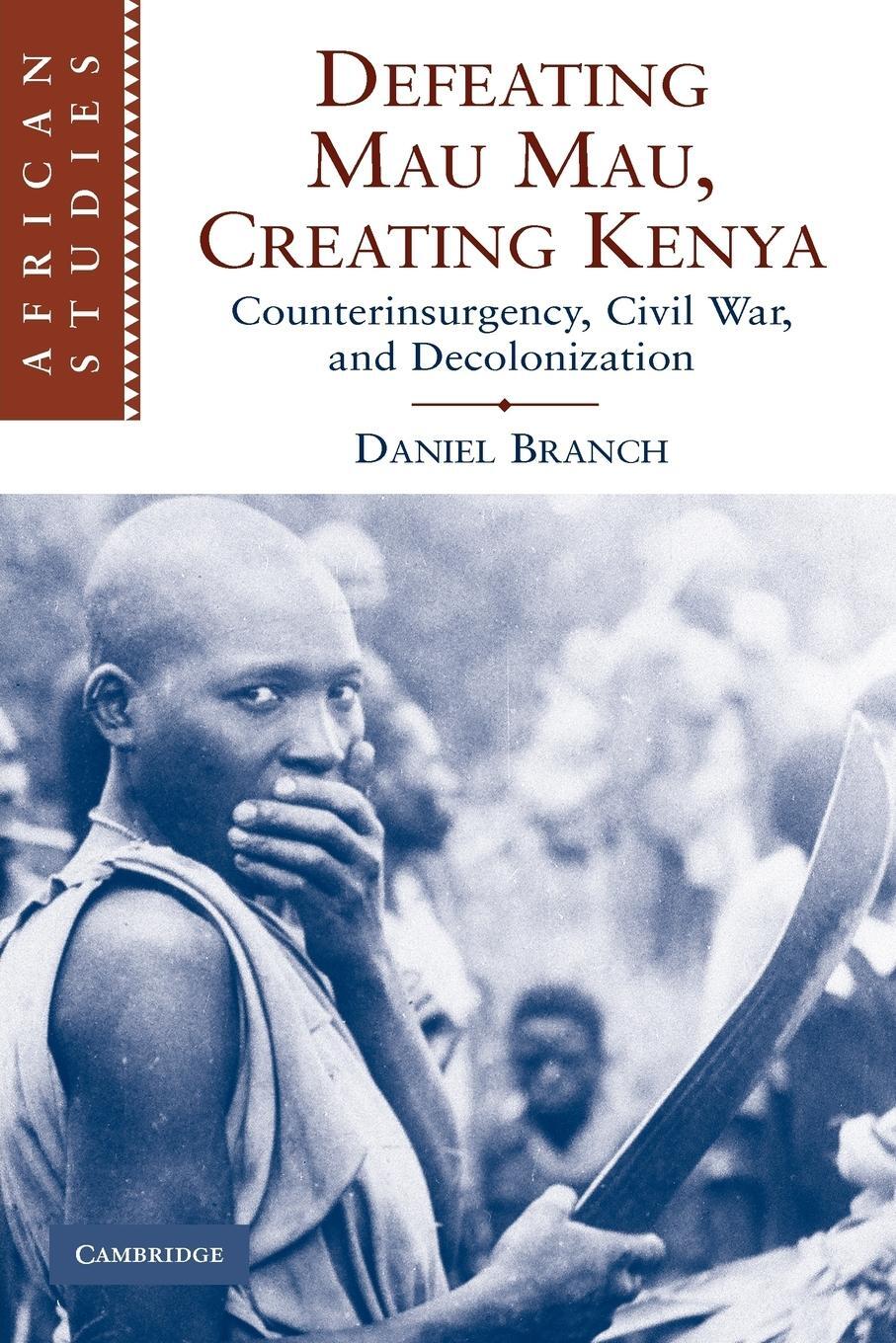 Cover: 9780521130905 | Defeating Mau Mau, Creating Kenya | Daniel Branch | Taschenbuch | 2010