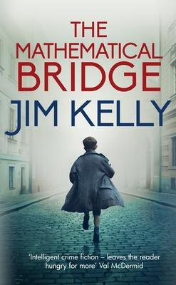Cover: 9780749024031 | The Mathematical Bridge | A Cambridge Wartime Mystery | Jim Kelly
