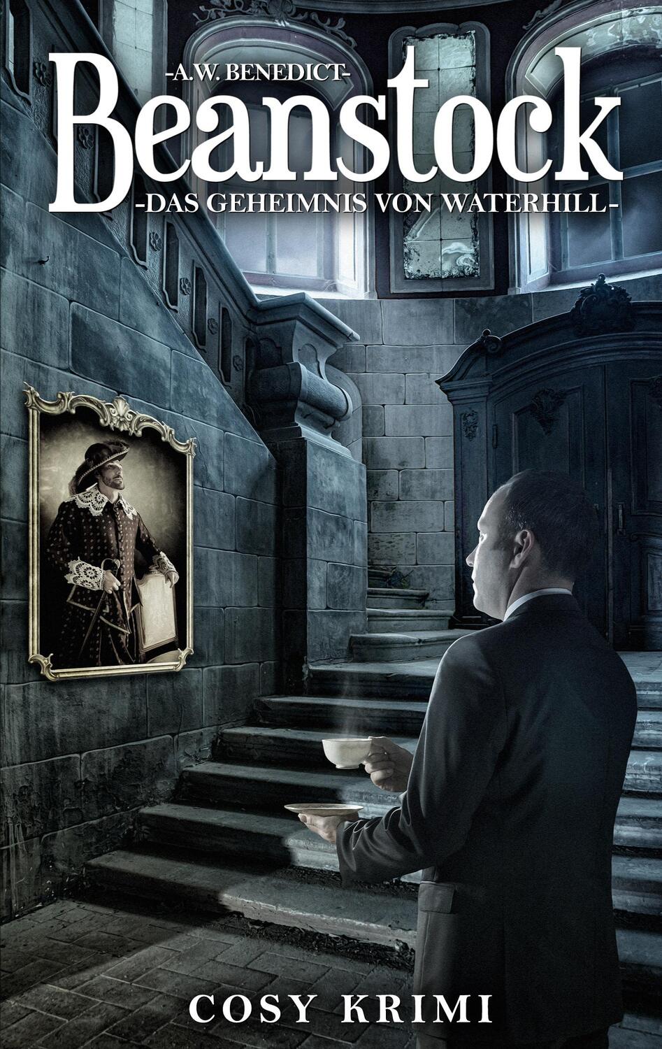 Cover: 9783753497006 | Beanstock - Das Geheimnis von Waterhill (7.Buch) | A. W. Benedict