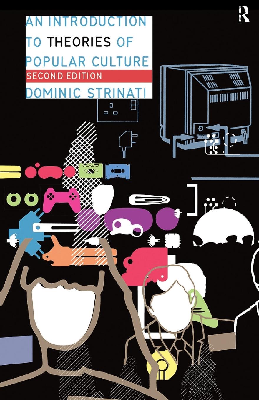 Cover: 9780415235006 | An Introduction to Theories of Popular Culture | Dominic Strinati