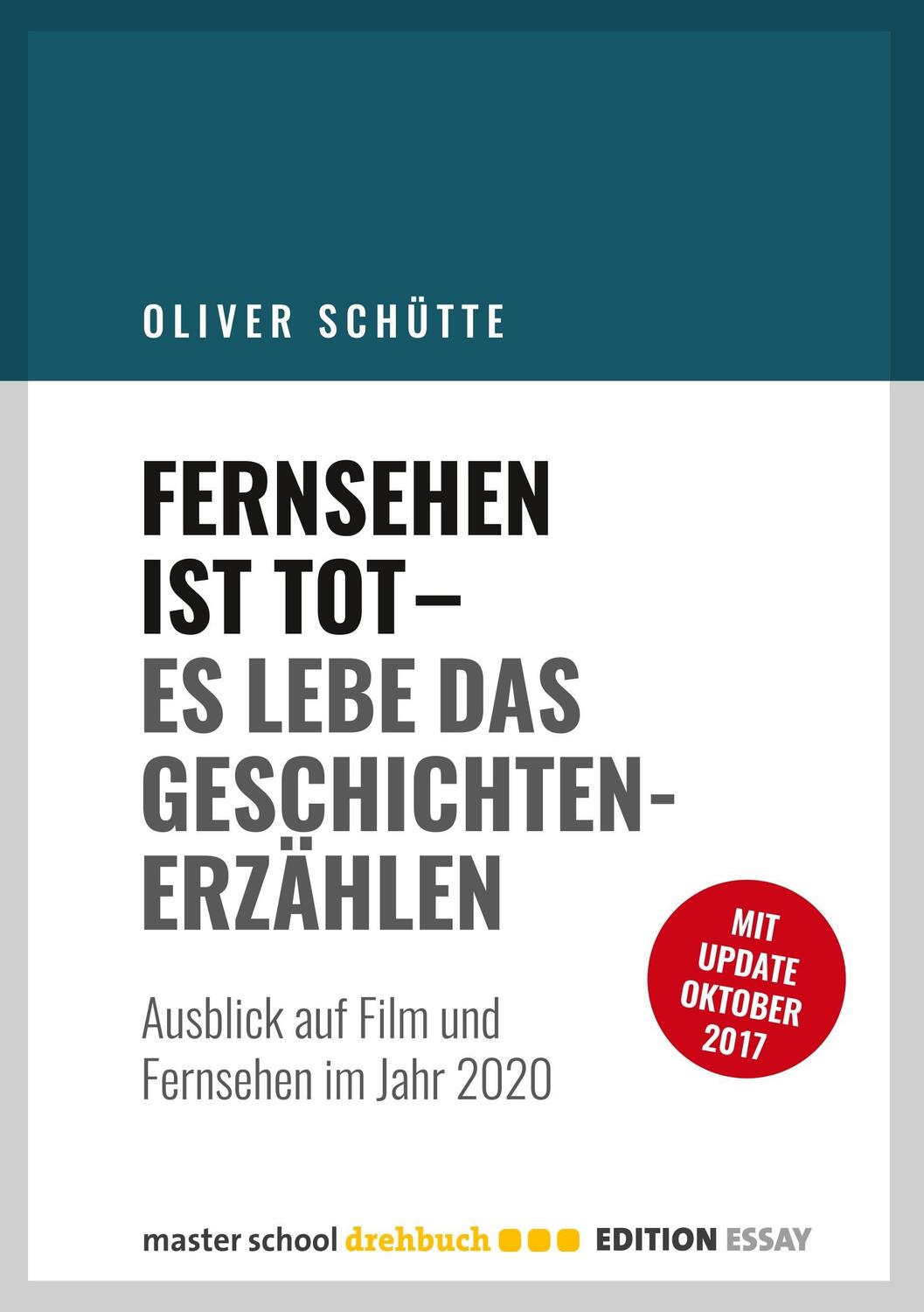 Cover: 9783981696790 | Fernsehen ist tot - Es lebe das Geschichtenerzählen | Oliver Schütte