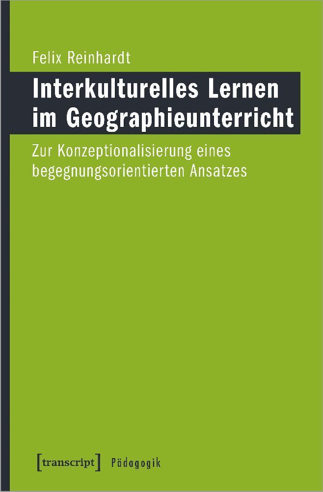 Cover: 9783837643459 | Interkulturelles Lernen im Geographieunterricht | Felix Reinhardt