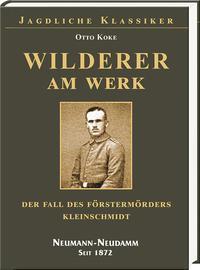 Cover: 9783788819729 | Wilderer am Werk | Der Fall des Förstermörders Kleinschmidt | Koke