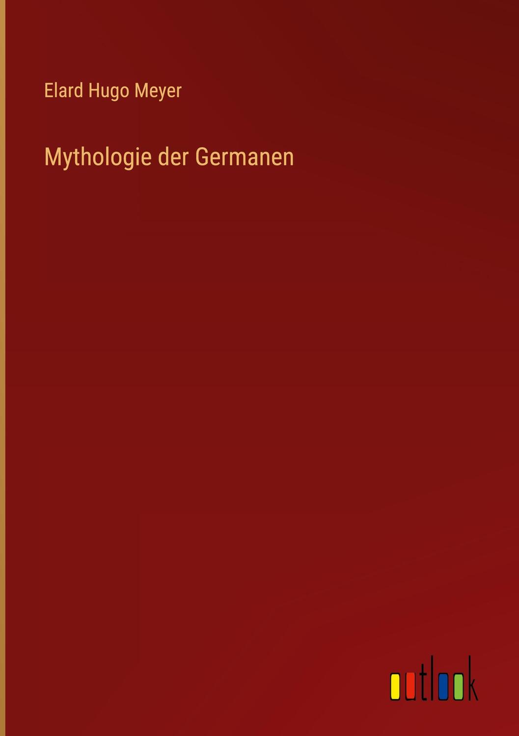 Cover: 9783368490270 | Mythologie der Germanen | Elard Hugo Meyer | Buch | 540 S. | Deutsch