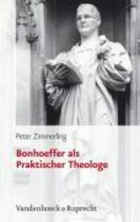 Cover: 9783525554517 | Bonhoeffer als Praktischer Theologe | Peter Zimmerling | Buch | 231 S.