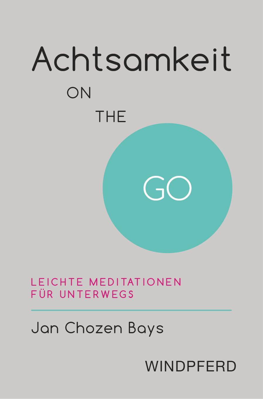 Cover: 9783864101168 | Achtsamkeit ON THE GO | Leichte Meditationen für unterwegs | Bays