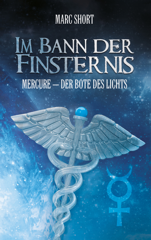 Cover: 9783946381020 | Im Bann der Finsternis - Mercure - Der Bote des Lichts | Marc Short