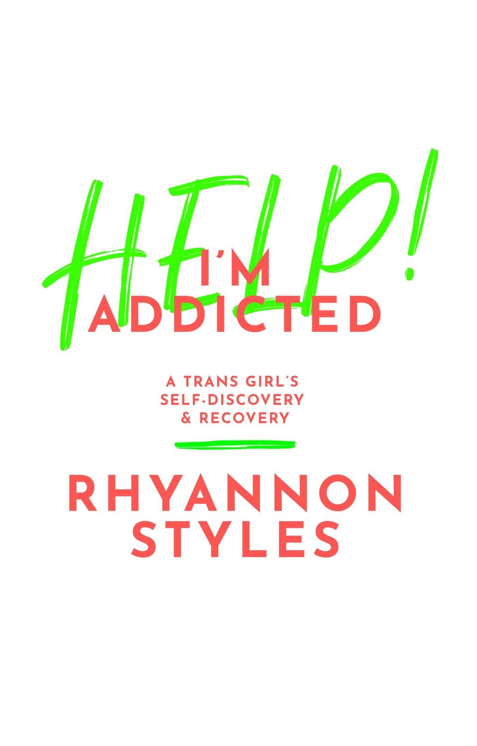 Cover: 9781787756588 | Help! I'm Addicted: A Trans Girl's Self-Discovery and Recovery | Buch