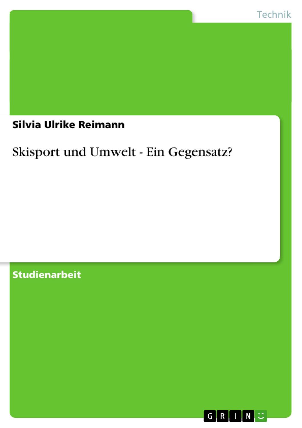 Cover: 9783638638906 | Skisport und Umwelt - Ein Gegensatz? | Silvia Ulrike Reimann | Buch