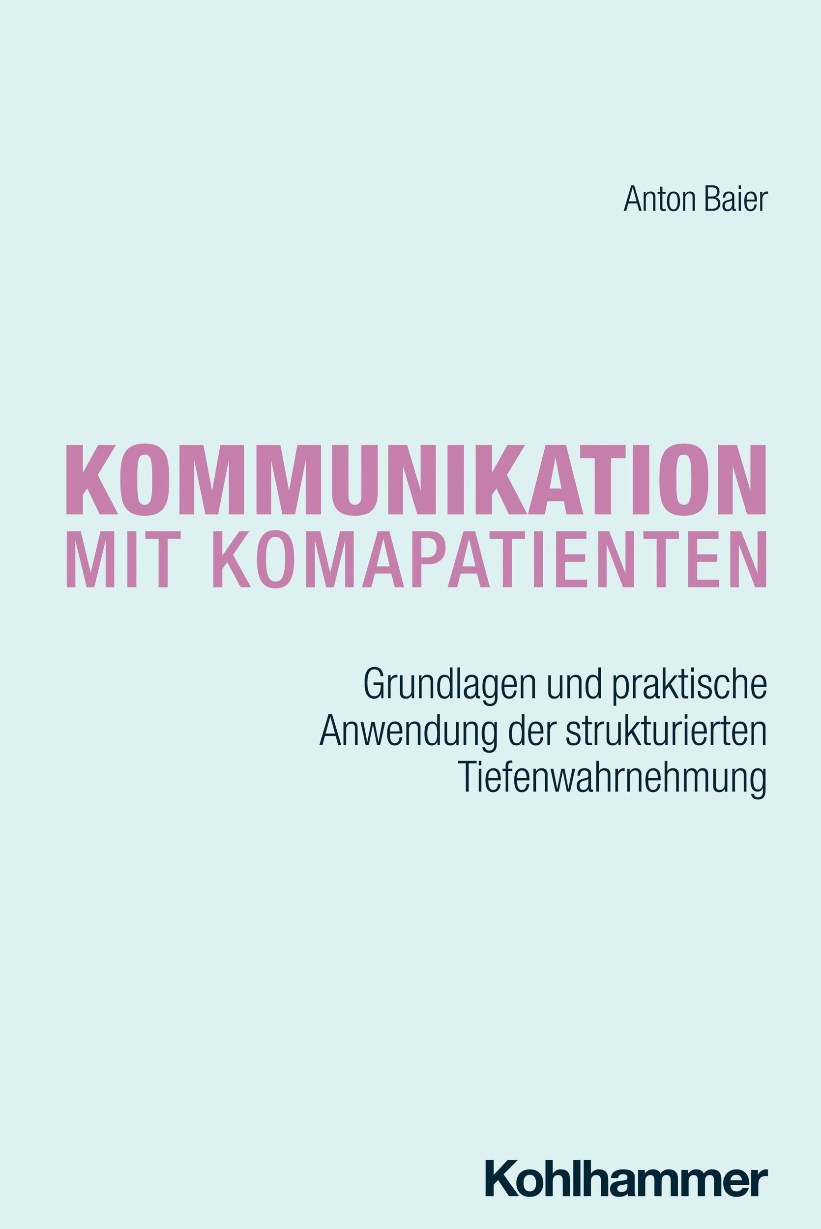 Cover: 9783170447585 | Kommunikation mit Komapatienten | Anton Baier | Taschenbuch | 86 S.