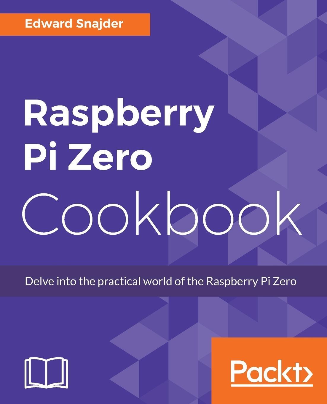 Cover: 9781786463852 | Raspberry Pi Zero Cookbook | Edward Snajder | Taschenbuch | Paperback