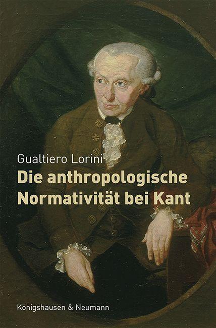 Cover: 9783826072932 | Die anthropologische Normativität bei Kant | Gualtiero Lorini | Buch