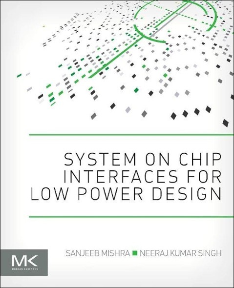 Cover: 9780128016305 | System on Chip Interfaces for Low Power Design | Mishra (u. a.) | Buch