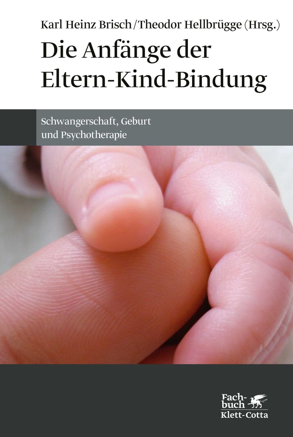 Cover: 9783608987805 | Die Anfänge der Eltern-Kind-Bindung | Karl Heinz Brisch (u. a.) | Buch