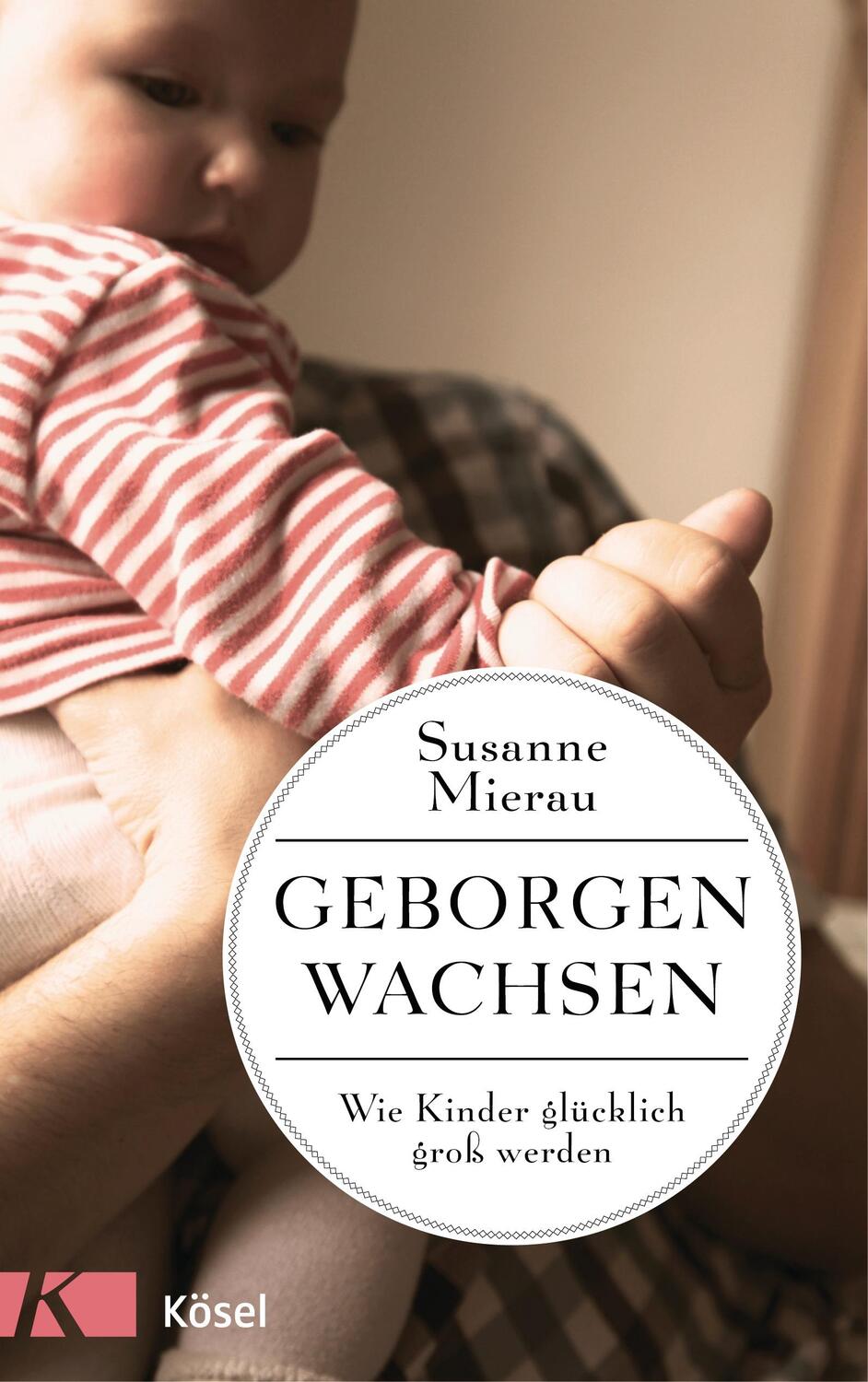 Cover: 9783466310623 | Geborgen wachsen | Susanne Mierau | Taschenbuch | Deutsch | 2016