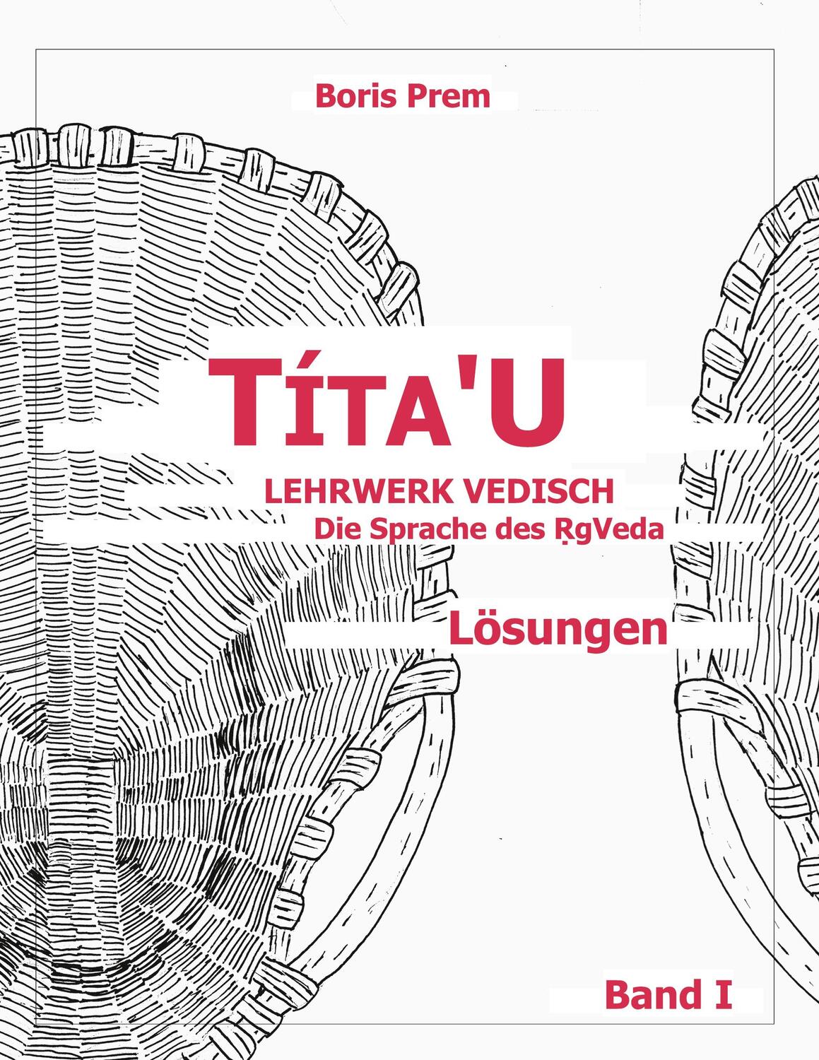 Cover: 9783753471488 | Títa'u, Lösungen, Band I | Lehrwerk Vedisch, Die Sprache des Rigveda