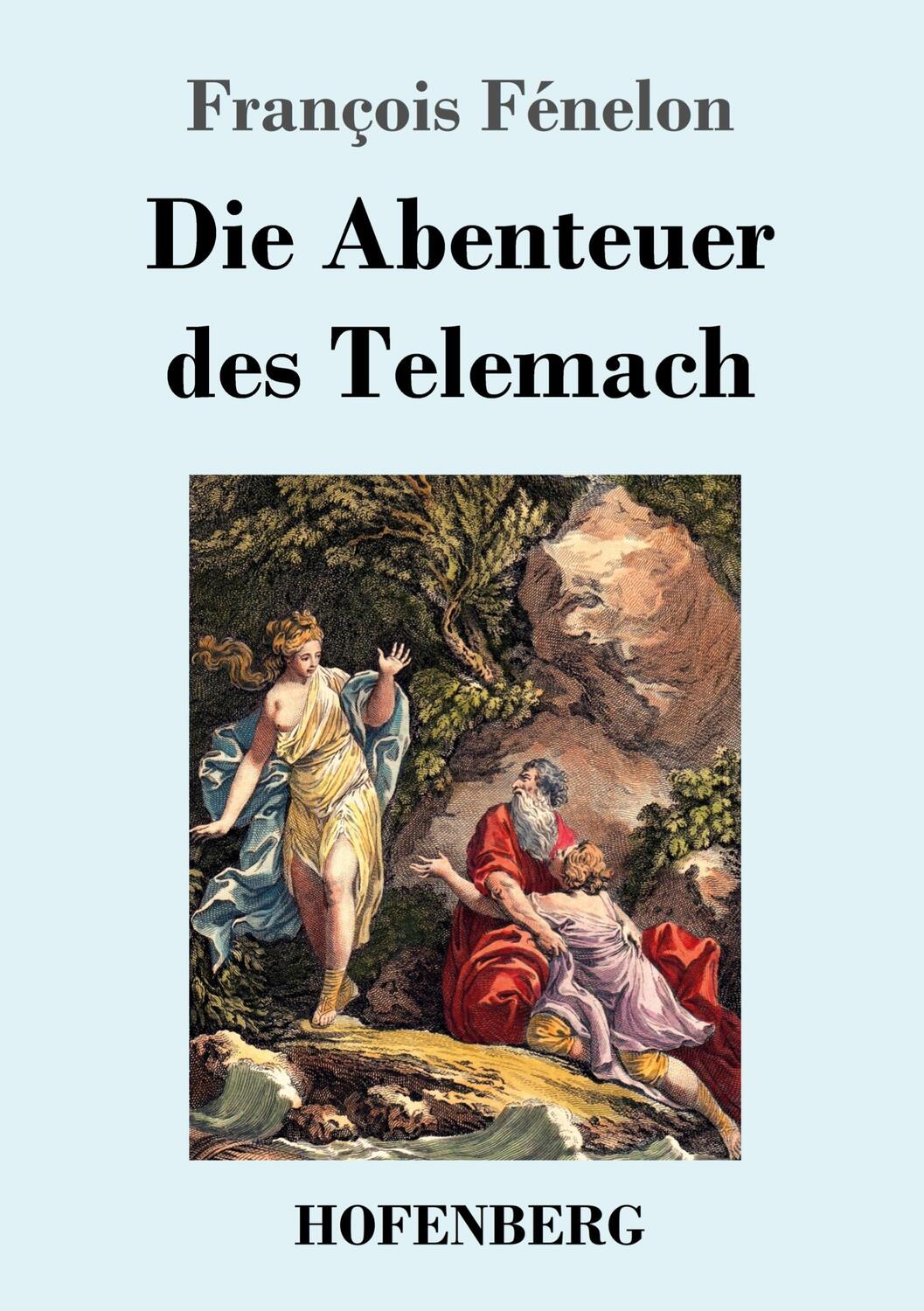 Cover: 9783743741768 | Die Abenteuer des Telemach | François Fénelon | Taschenbuch | Deutsch
