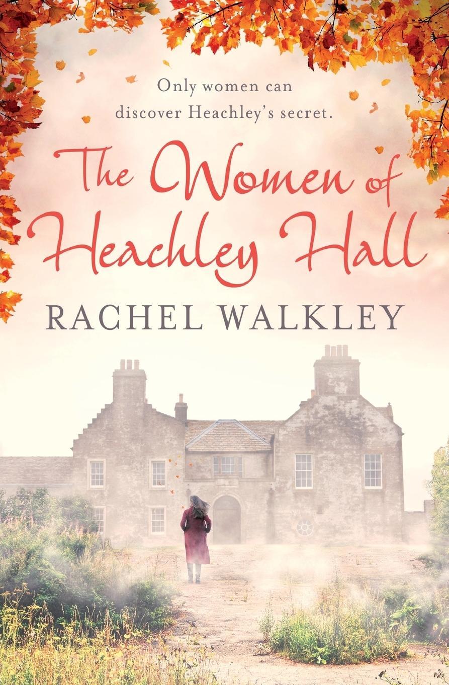 Cover: 9781999630706 | The Women of Heachley Hall | Rachel Walkley | Taschenbuch | Paperback