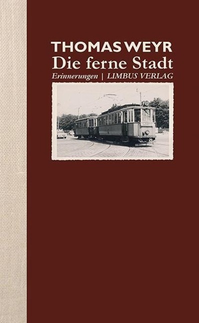 Cover: 9783990390405 | Die ferne Stadt | Erinnerungen, Zeitgenossen | Thomas Weyr | Buch