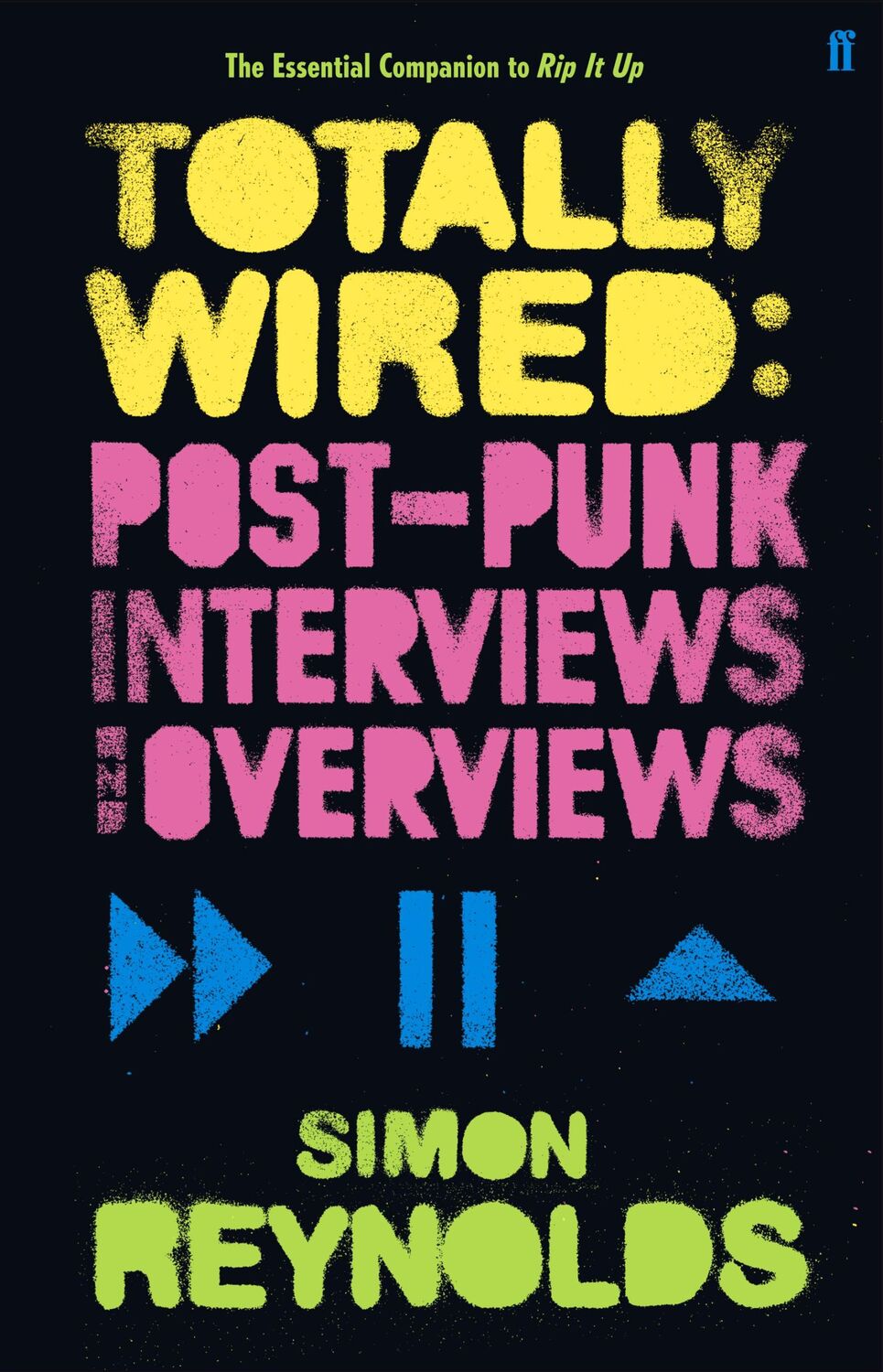 Cover: 9780571235490 | Totally Wired | Postpunk Interviews and Overviews | Simon Reynolds