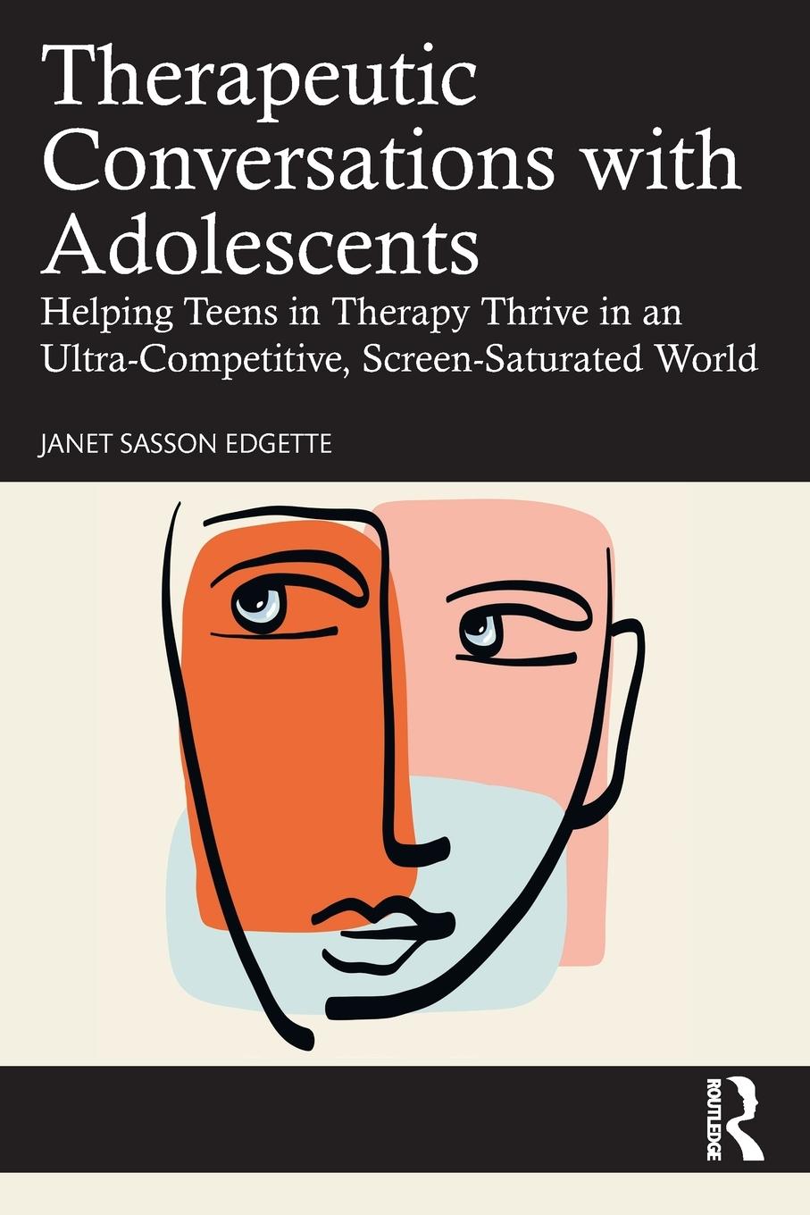 Cover: 9781032189376 | Therapeutic Conversations with Adolescents | Janet Sasson Edgette