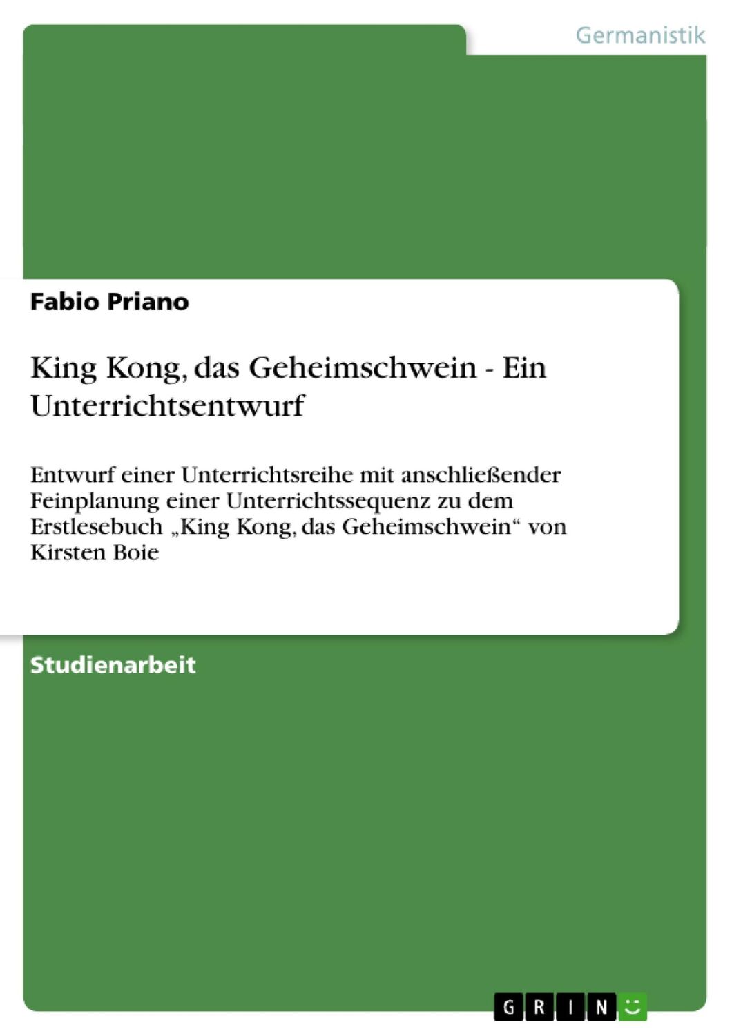 Cover: 9783640334407 | King Kong, das Geheimschwein - Ein Unterrichtsentwurf | Fabio Priano