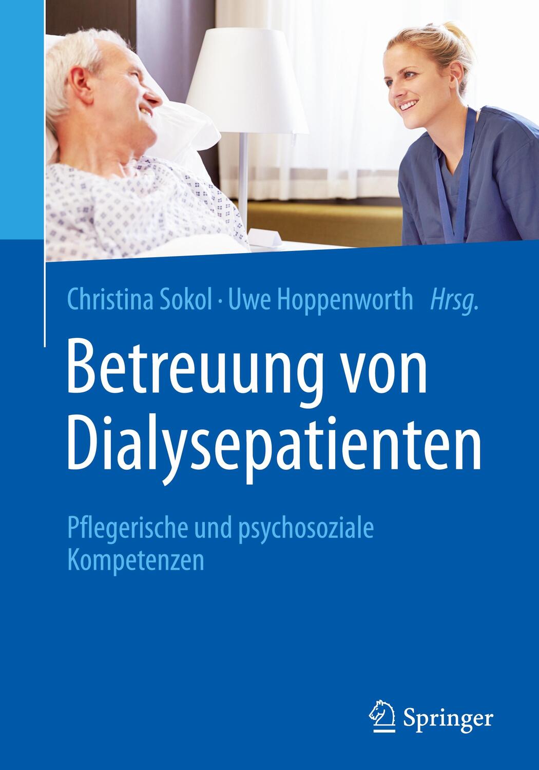 Cover: 9783662563564 | Betreuung von Dialysepatienten | Christina Sokol (u. a.) | Taschenbuch