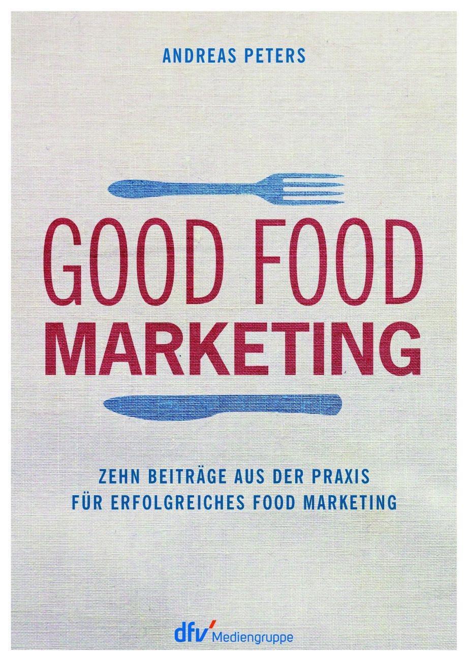Cover: 9783866413153 | Good Food Marketing | Andreas Peters | Taschenbuch | 168 S. | Deutsch