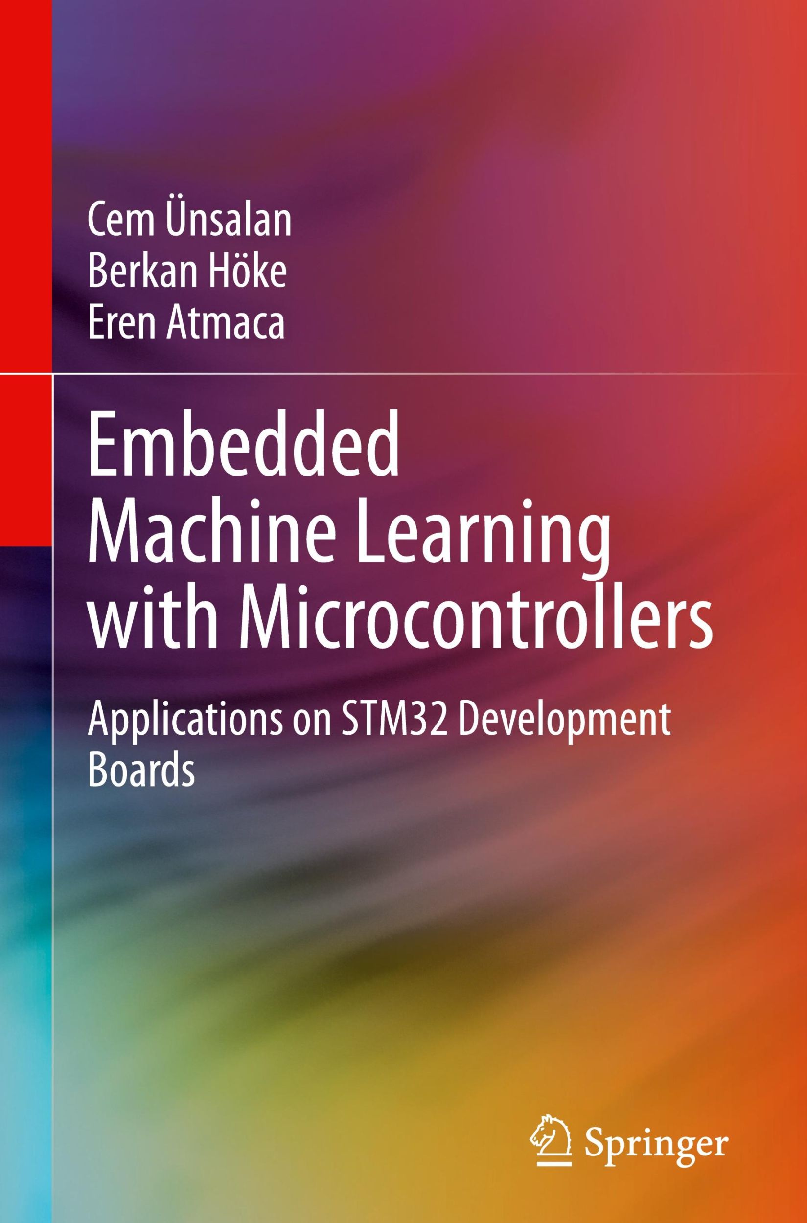 Cover: 9783031709111 | Embedded Machine Learning with Microcontrollers | Cem Ünsalan (u. a.)